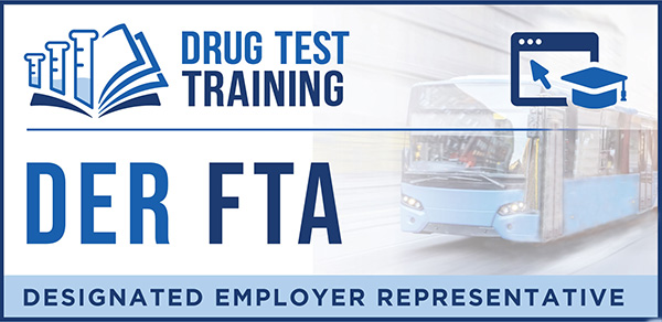 Designated Employer Representative (DER) FTA Online Course